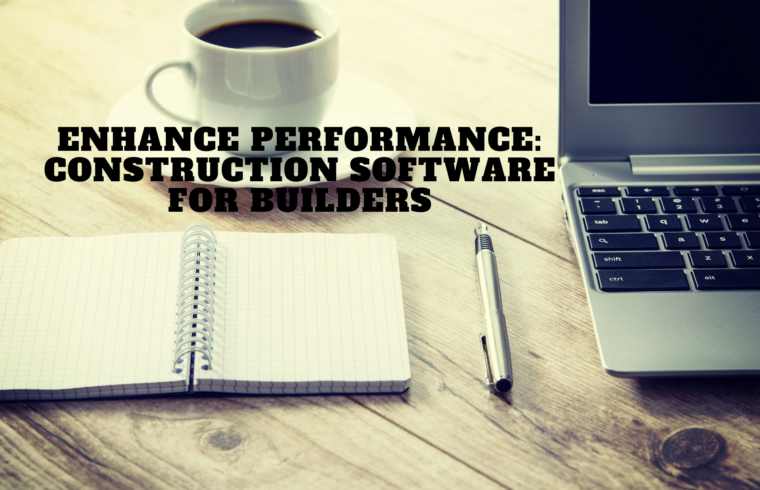Enhance Performance Construction Software for Builders