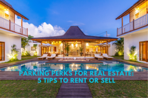 Parking Perks for Real Estate 5 Tips to Rent or Sell