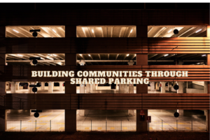 Building Communities Through Shared Parking