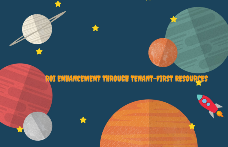 ROI Enhancement through Tenant-First Resources