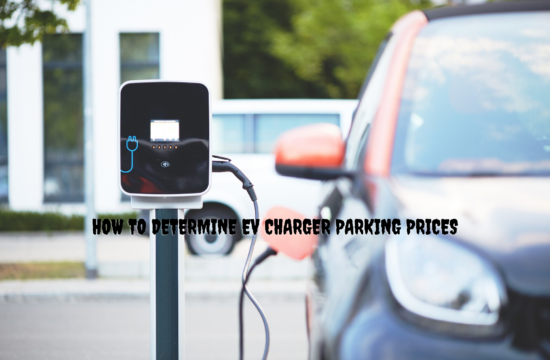 How to Determine EV Charger Parking Prices