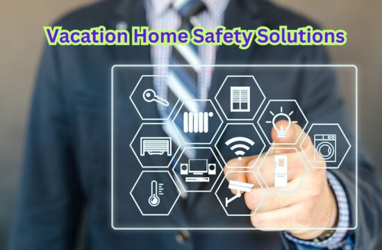 Vacation Home Safety Solutions