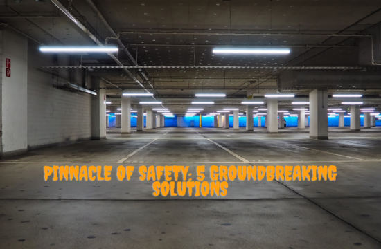 Pinnacle of Safety 5 Groundbreaking Solutions