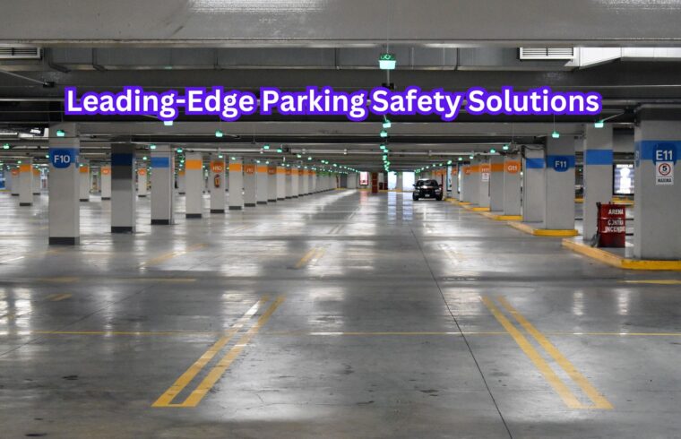 Leading-Edge Parking Safety Solutions