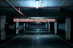 LPR Monitors Parking Areas