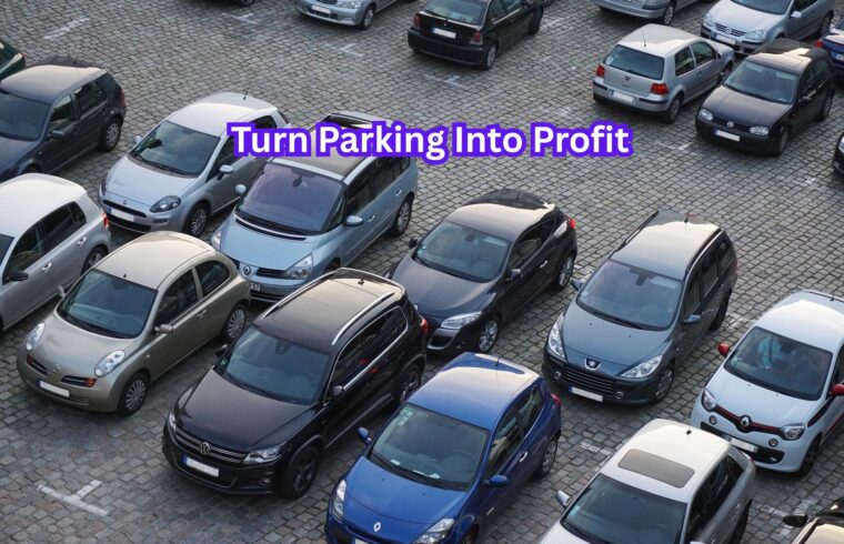 Turn Parking Into Profit